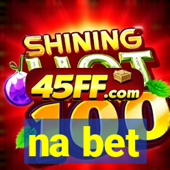 na bet